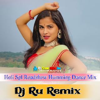 Baje Dhol Tak Dhina Dhin(Holi Spl Roadshow Humming Dance Mix 2023-Dj Ru Remix